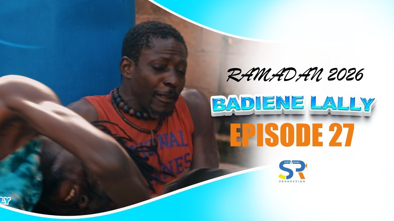 RAMADAN 2026 BADIENE LALLY : EPISODE 27