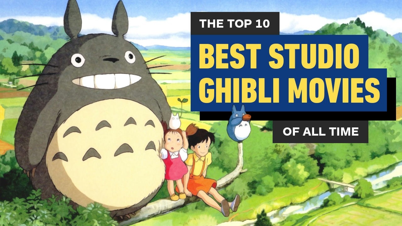 The 10 Best Studio Ghibli Movies, Ranked