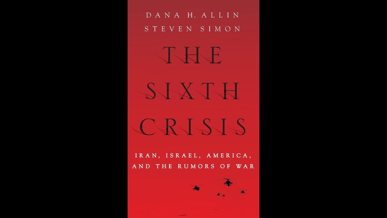 The Sixth Crisis: Iran, Israel, America, and the Rumors of War | Full Summary | Geopolitics