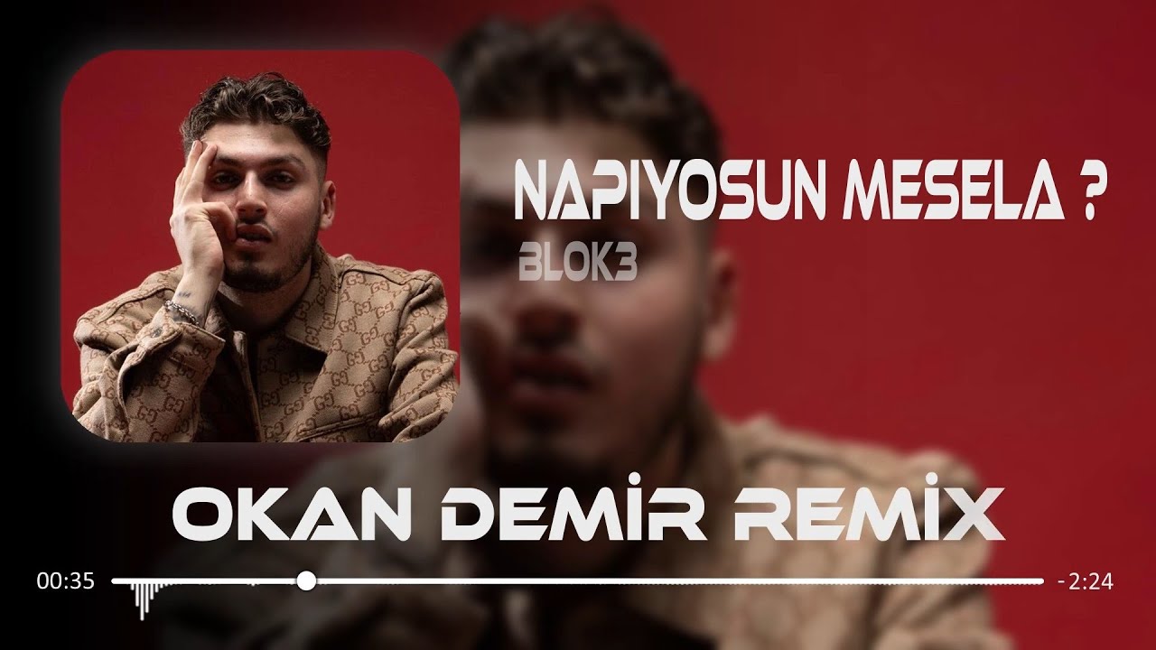 Napıyosun Mesela - BLOK3 ( Okan Demir Remix )