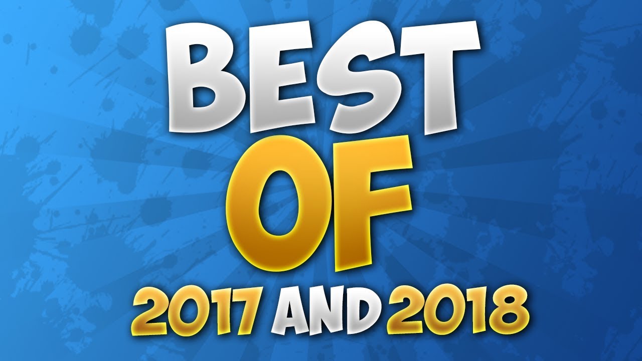 BEST OF 2017 AND 2018