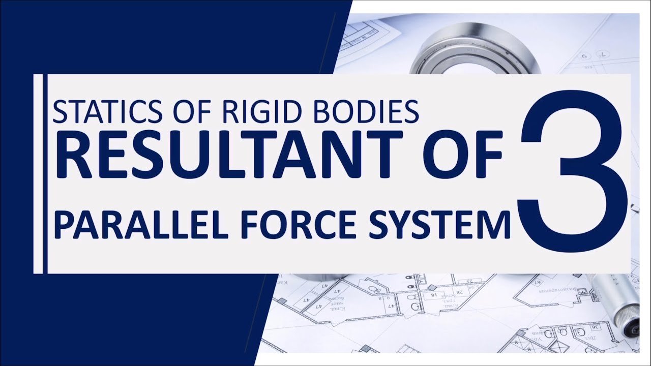 Statics of Rigid Body - Chapter 3: Resultant of Parallel Force System