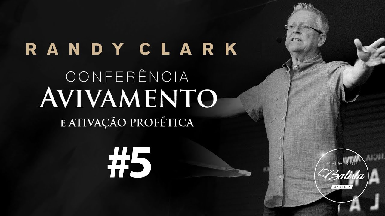 #5 Randy Clark // Avivamento e Ativação Profética
