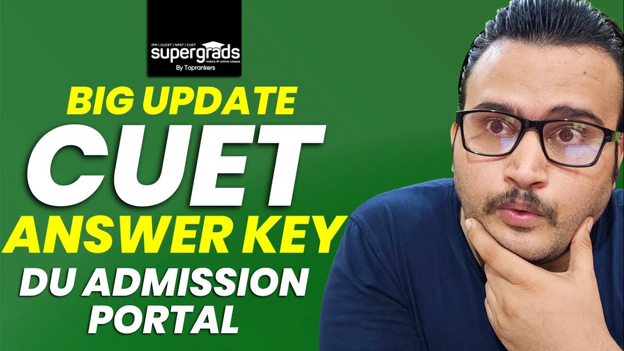 Big Update 🔥 | CUET 2022 Answer Key | CUET 2022 Latest Update | CUET 2022 Answer Key & DU Admission