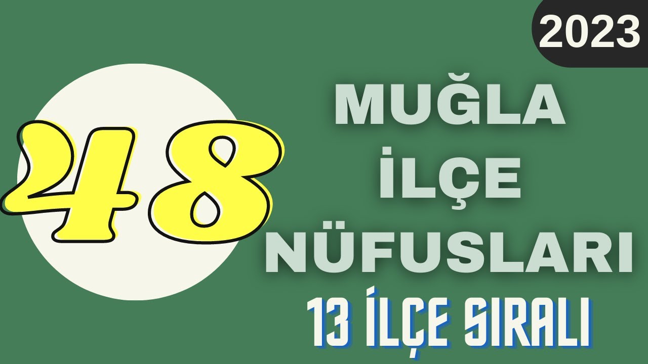 Muğla Nüfusu 2023 - Muğla İlçe Nüfusları - Muğla Nüfusu Ne Kadar? - Bodrum Nüfusu