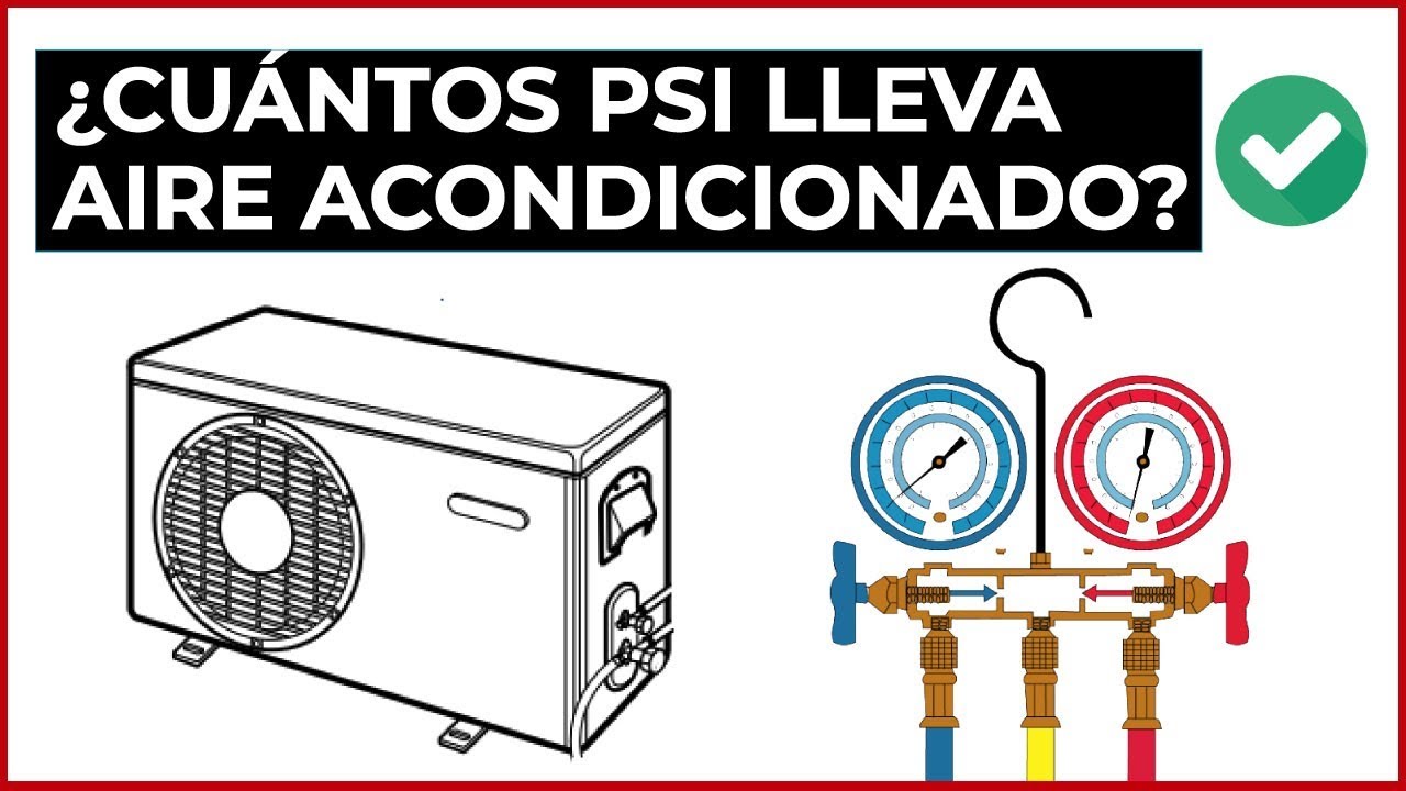 CUANTOS PSI LLEVA UN AIRE ACONDICIONADO DE R-22 ⛔
