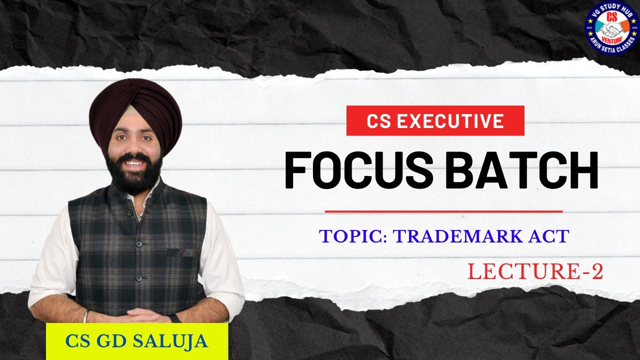 📘 CS Executive - Focus Batch⚖️ECIPL - Session - 2 (Trade Mark) | 🎯 June 26🚀 CS GD SALUJA