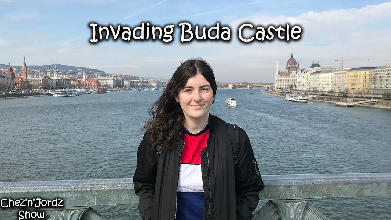 Chez'n'Jordz Invade Buda Castle