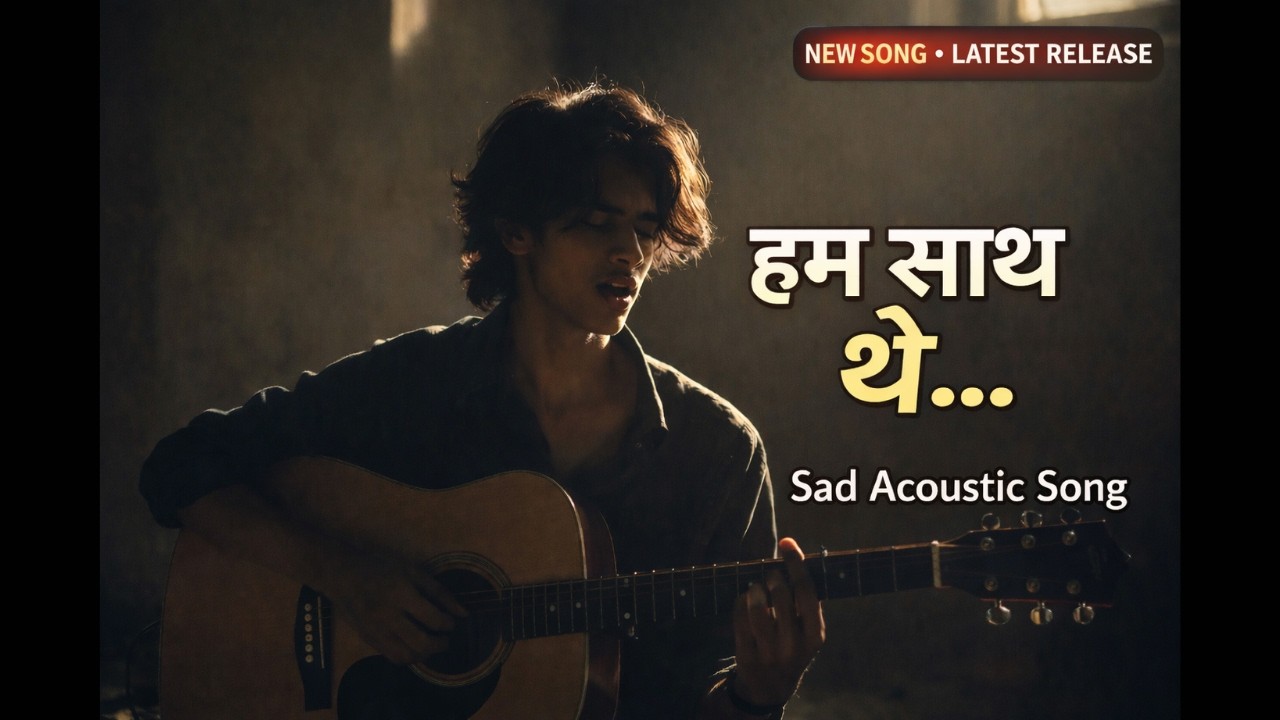 Hum Saath The… | Heart Touching Acoustic Song | New Release
