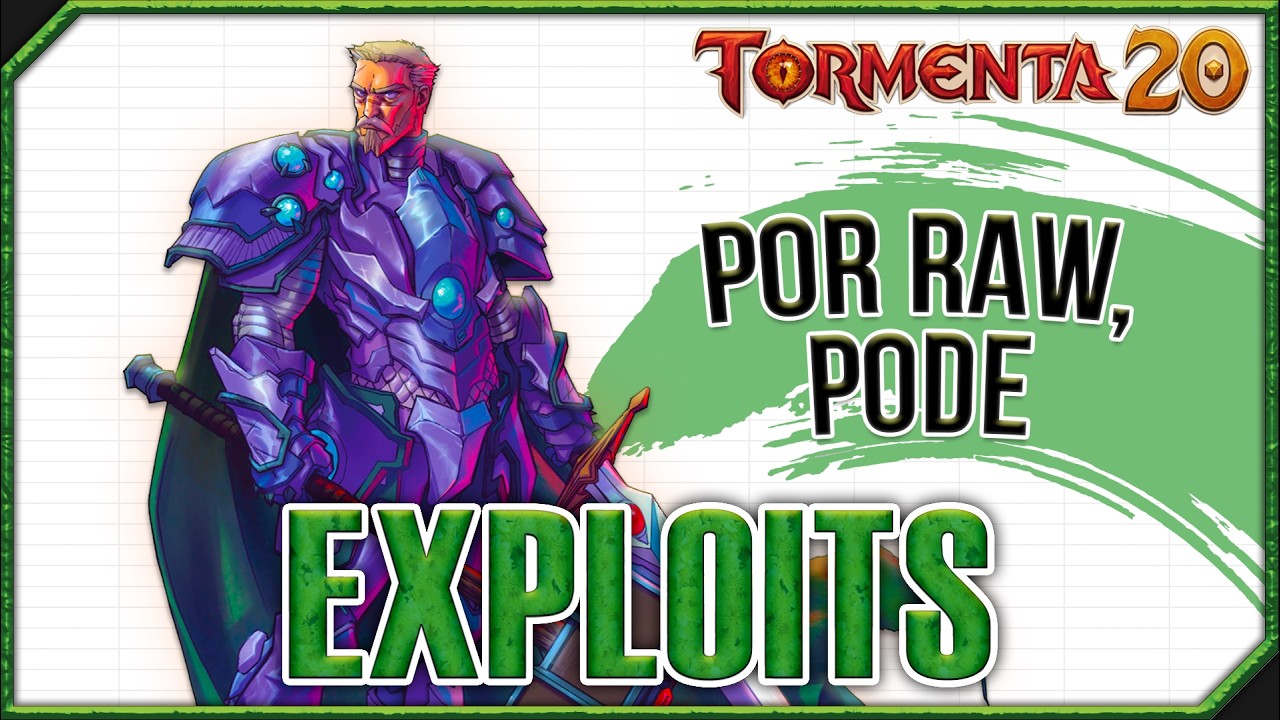 Exploits, Combos, e Regras de Tormenta 20 RPG para ser Banido da Mesa (Por RAW Pode&trade; Edition)