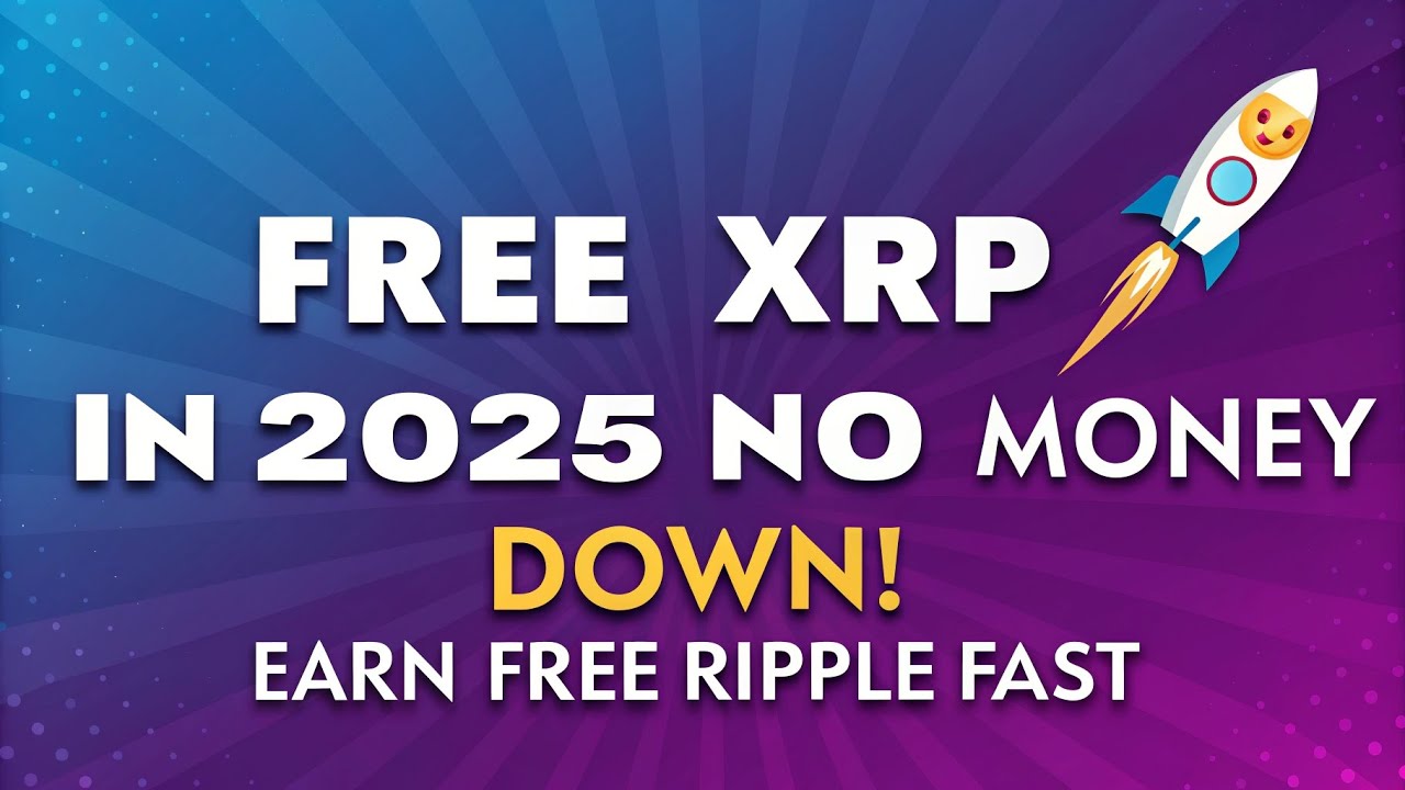 Free XRP in 2025 &ndash; No Money Down! 🚀 Earn Free Ripple Fast