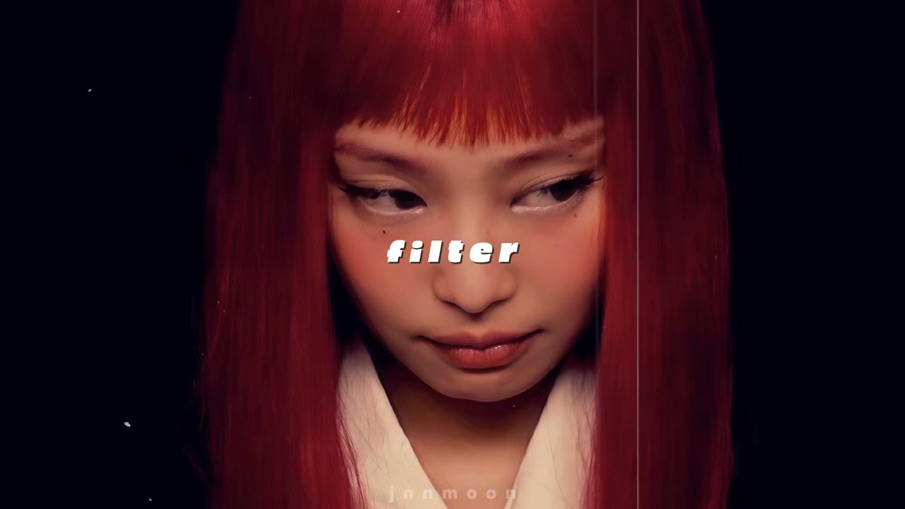 jennie - filter (sped up + reverb)