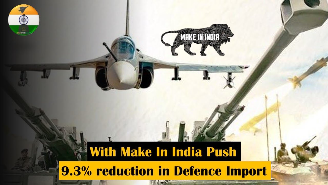 9.3% reduction in Defence import : India cruising fast towards indigenization #makeinindia