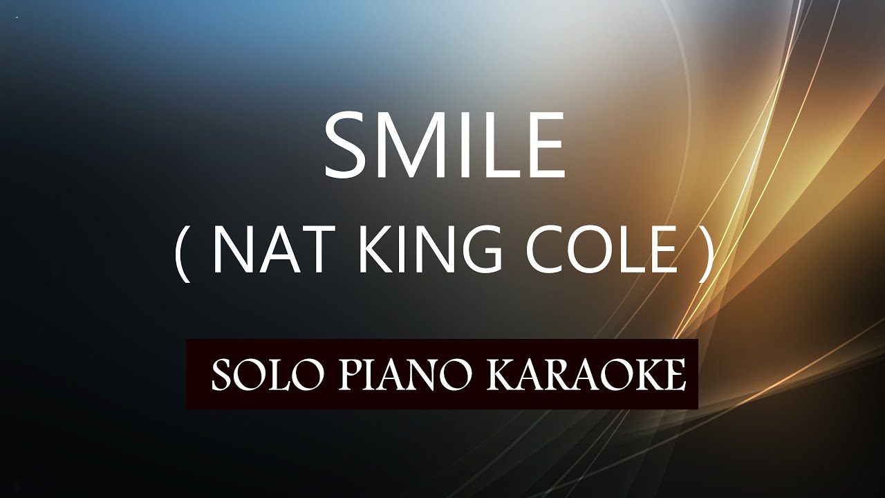 SMILE ( NAT KING COLE ) PH KARAOKE PIANO by REQUEST (COVER_CY)