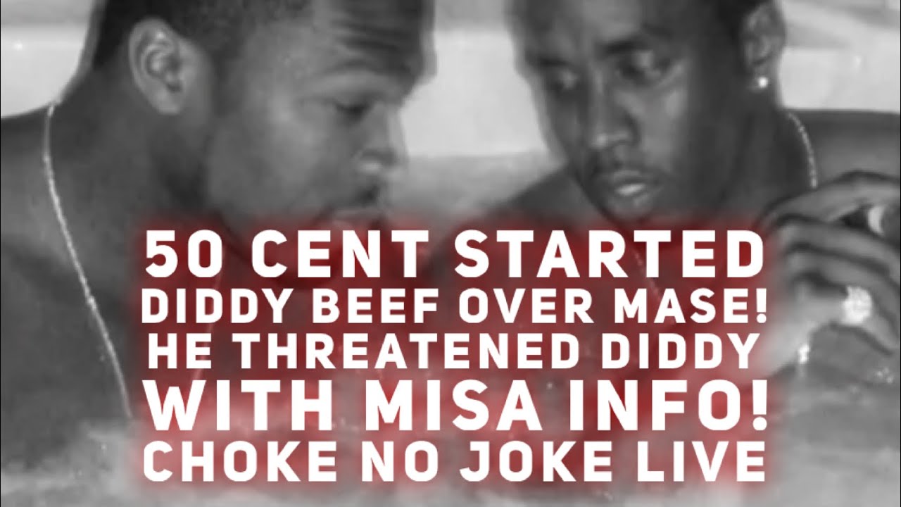50 CENT STARTED THIS BEEF WITH DIDDY BEING BUTT HURT ABOUT MA$E (BOMBSHELL) - CHOKE NO JOKE LIVE