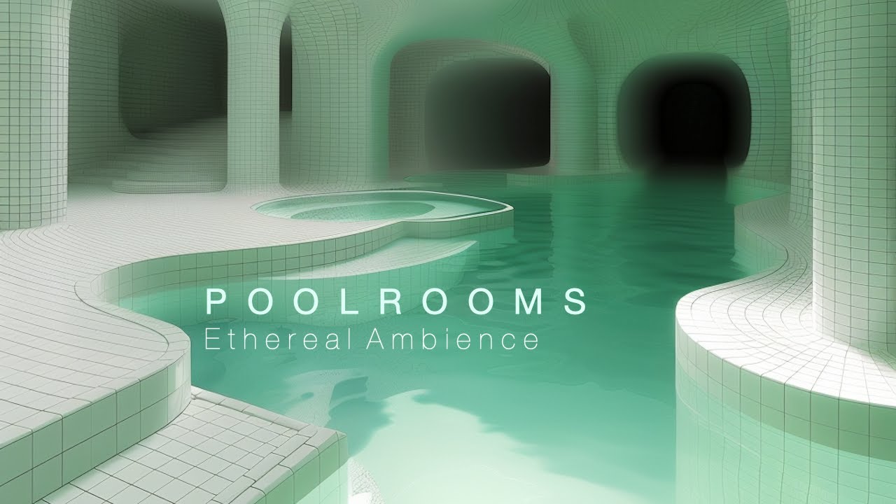 POOLROOMS Ethereal Ambience (Relaxing Liminal Music playlist | Dreamcore Ambient)