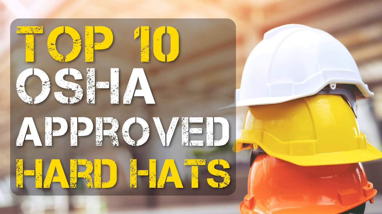 Top 10 Best OSHA Approved Hard Hats