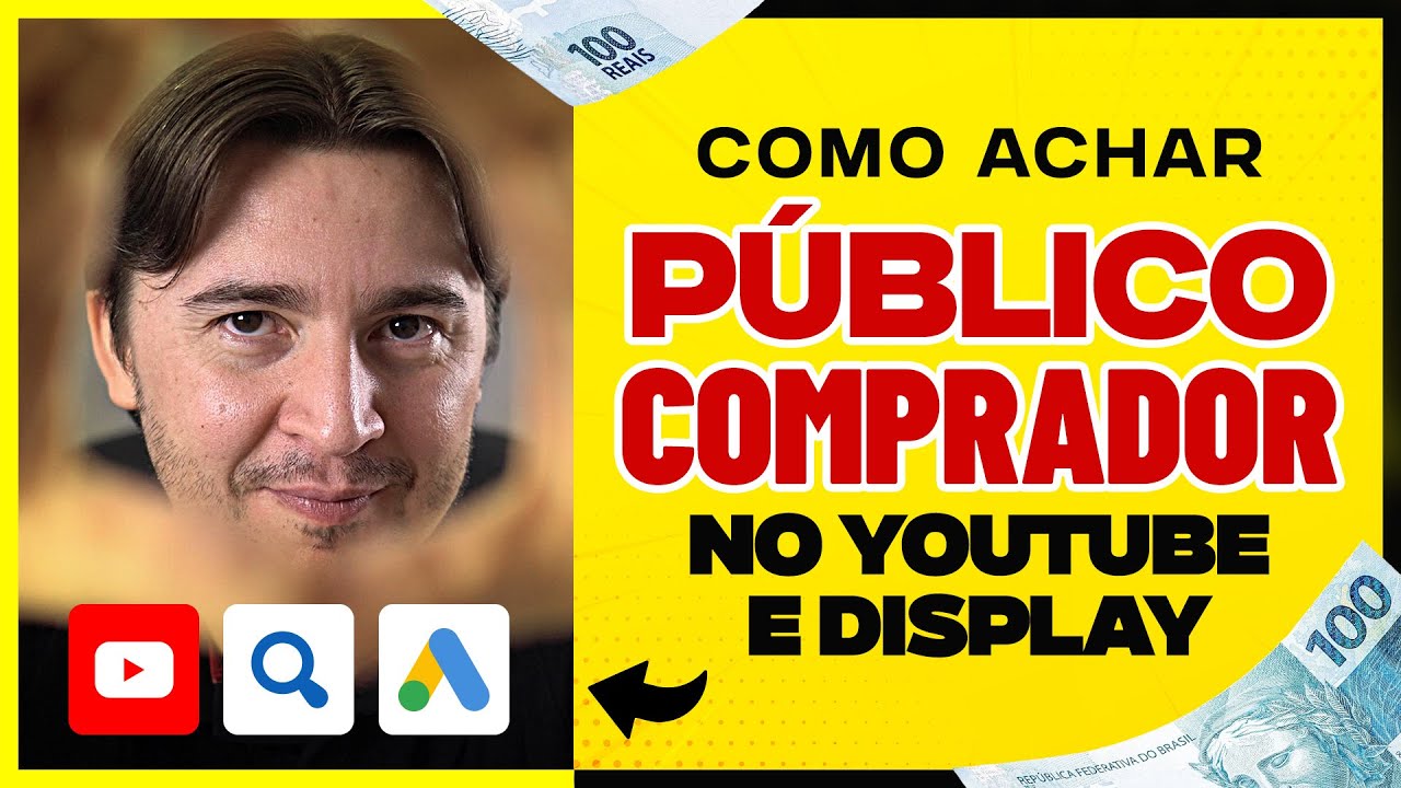 COMO SEGMENTAR PÚBLICO COMPRADOR NO YOUTUBE E REDE DE DISPLAY - E PARAR DE PERDER DINHEIRO