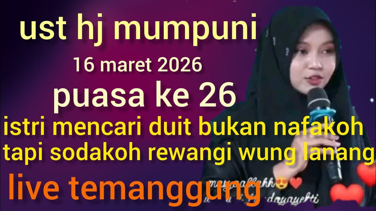 NGAJI BARENG UST HJ MUMPUNI 16 MARET 2026(SPESIAL RAMADHAN) DI TEMANGGUNG JAWA TENGAH