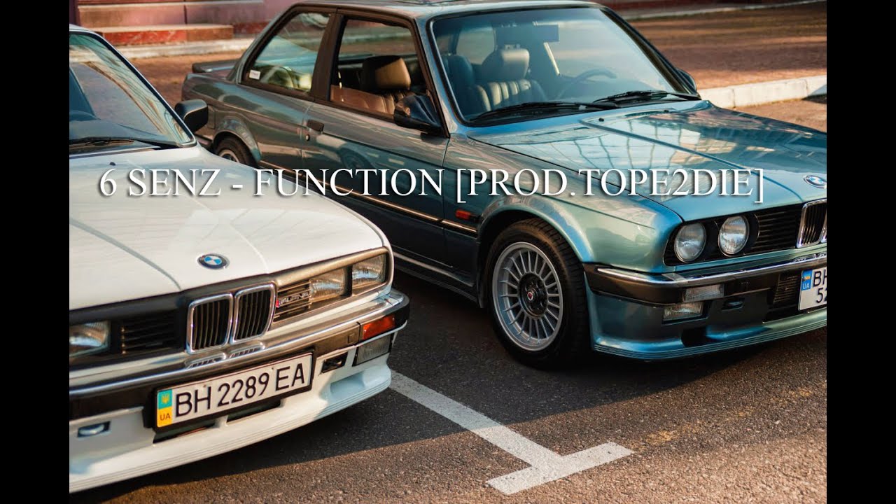 6 SENZ - FUNCTION [PROD.TOPE2DIE] BMW E30