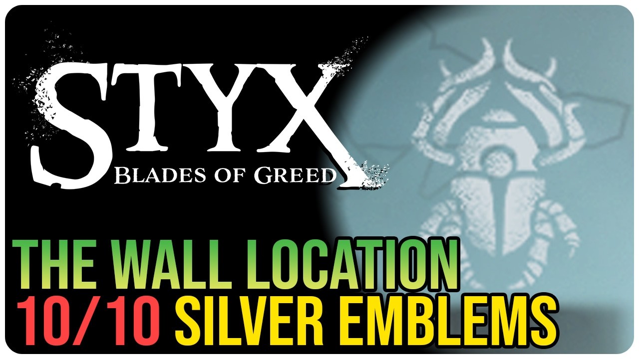 The Wall – All Silver Emblem Locations – Styx: Blades of Greed