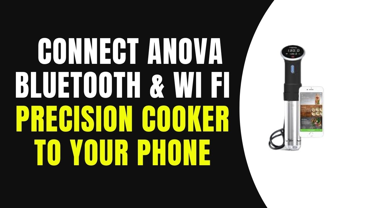 How to Connect Anova Bluetooth & Wi Fi Precision Cooker to Your Phone  - (Full Guide)