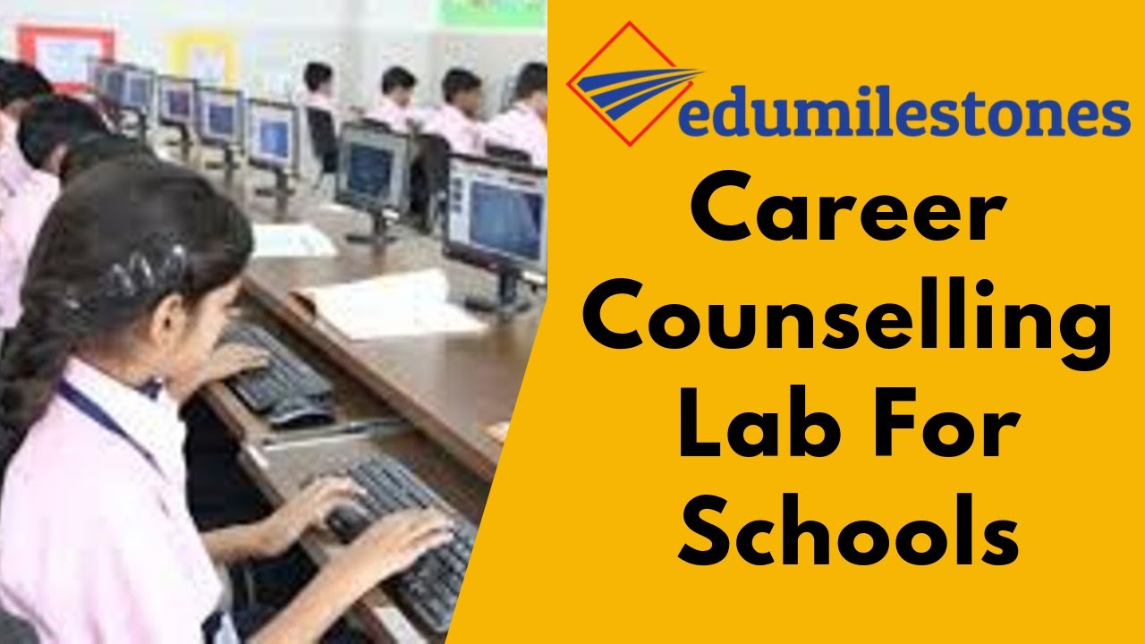 Introducing Career Counselling Lab for Schools | Edumilestones