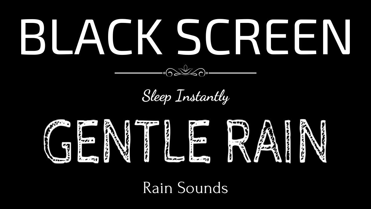 GENTLE RAIN Sounds for Sleeping | Sleep and Relaxation | Nature Sounds | Dark Screen |Black Screen