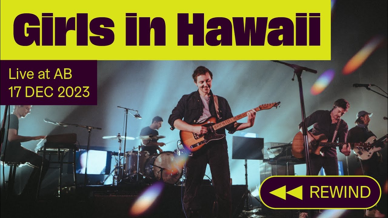 Girls in Hawaii Live at AB - Ancienne Belgique (Rewind concert)