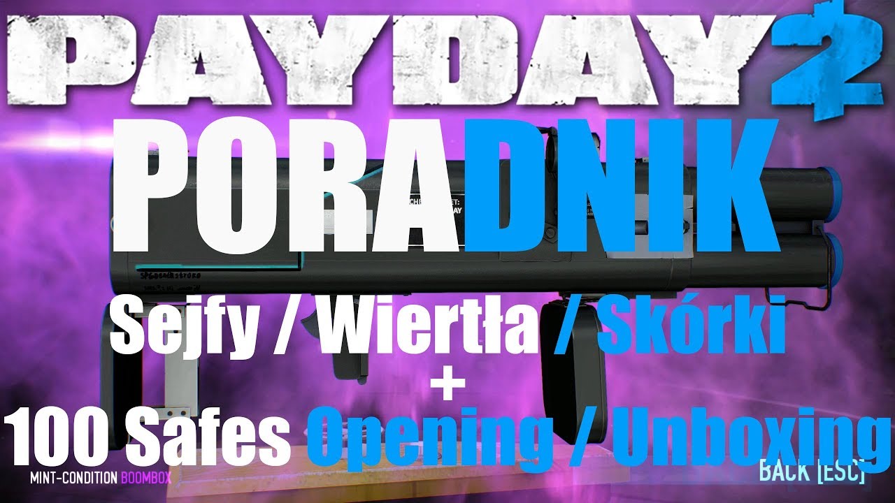 PayDay 2: Poradniki #33 - Sejfy / Wiertła / Skórki + 100 Safes Opening / Unboxing