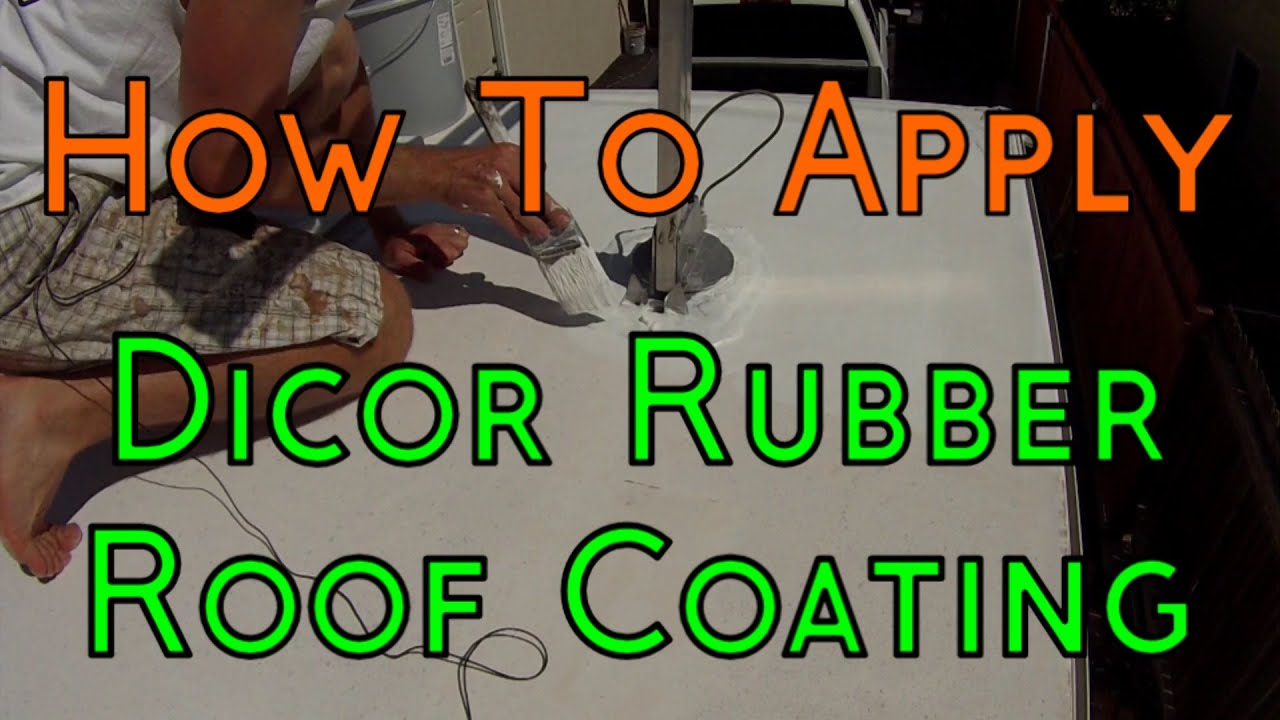 How To Apply Dicor EPDM Rubber Roofing Coating System On Your RV/Camper