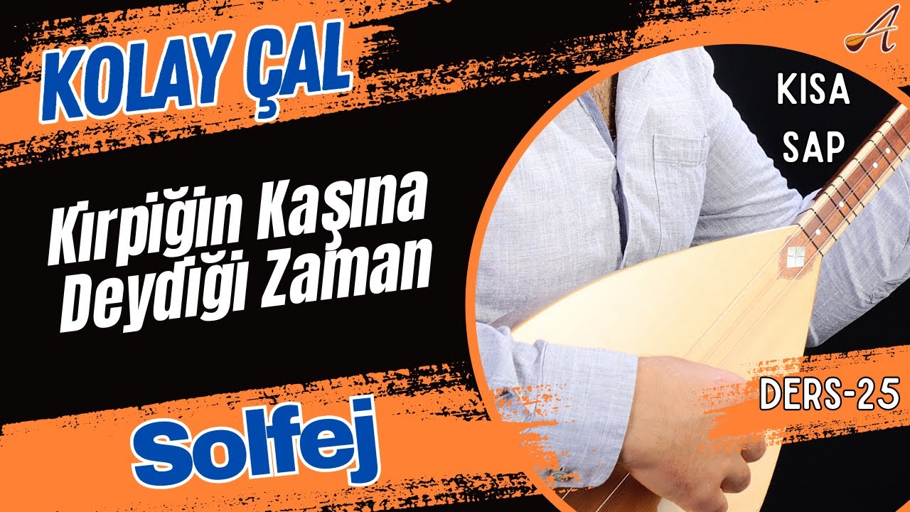 Kirpiğin Kaşına Deydiği Zaman-Solfej(Kısa Sap Bağlama)