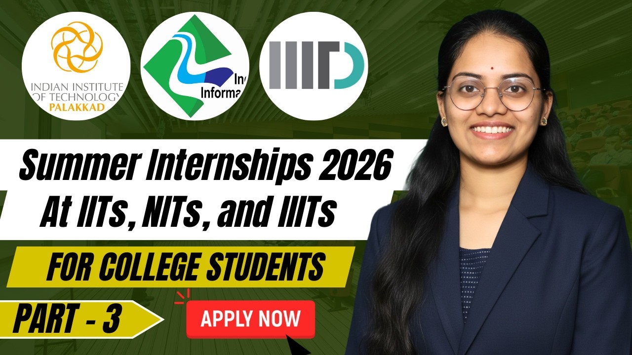 Summer Internships at IITs 2026 | For College Students | Stipend, Eligibility | Part - 3