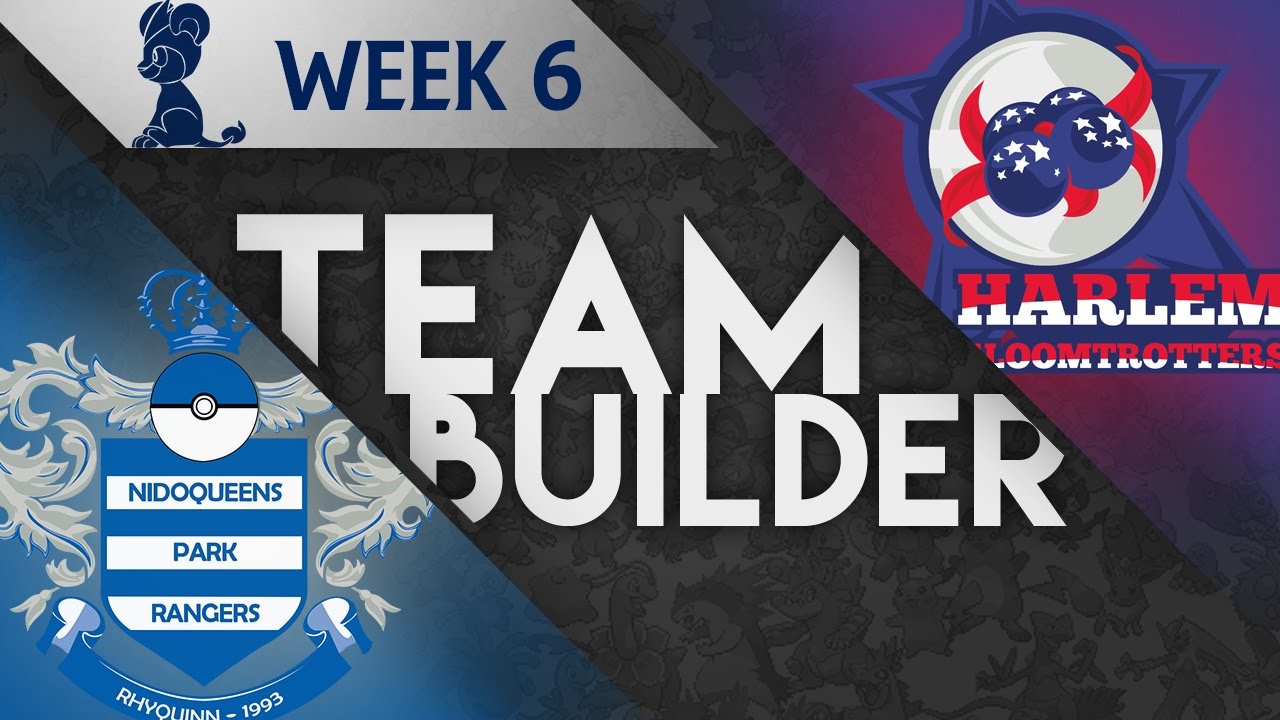 [Team Builder] PPLD2 S4W6 | Nidoqueens Park Rangers vs Harlem Gloomtrotters