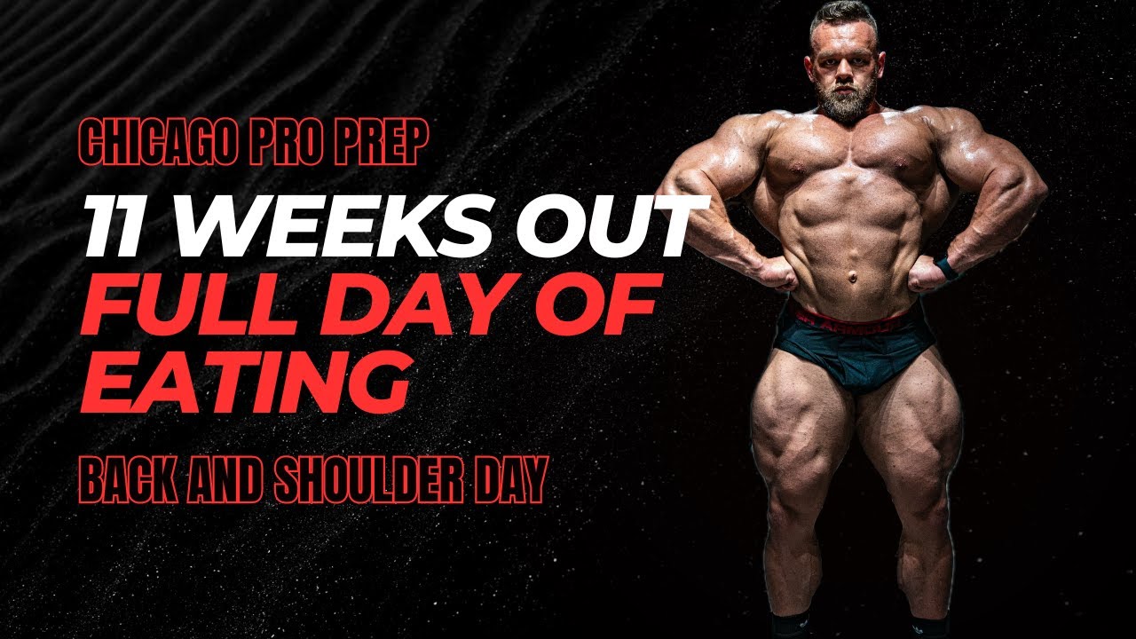 Full Day Of Eating - 11 Weeks Out | Chicago Pro Prep | Back and Shoulder Day