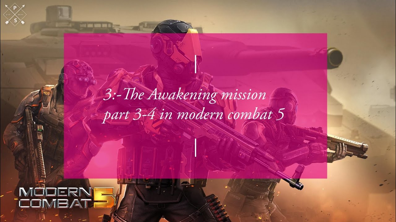 3:-The Awakening mission part 3-4 in modern combat 5