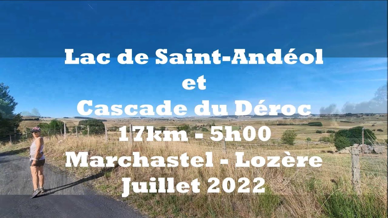 Lac de Saint-Andéol et Cascade de Déroc - 17km - 5h - Marchastel - Lozère - Juillet 2022