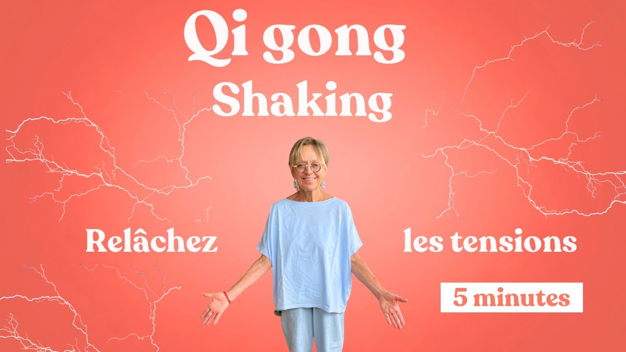 Qi Gong | Shaking 💥 5 minutes pour lib&eacute;rer les tensions et r&eacute;veiller l&rsquo;&eacute;nergie