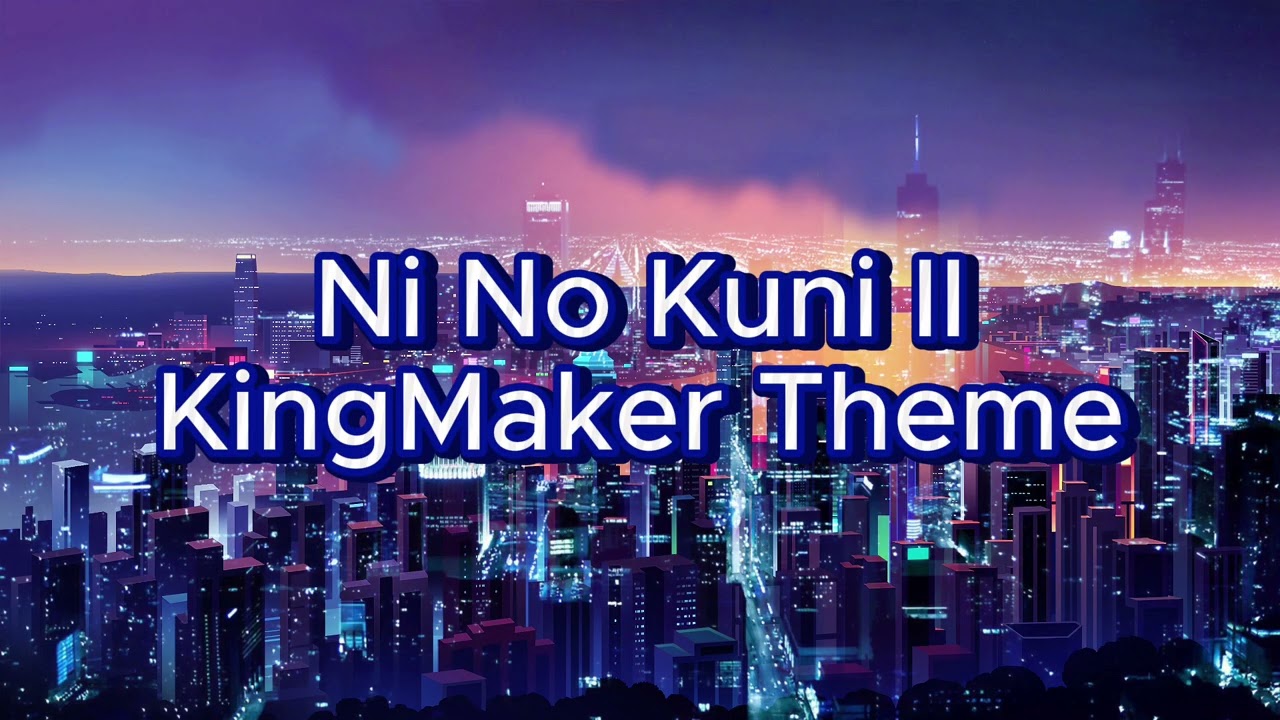 Ni No Kuni II KingMaker Theme Dreamcore