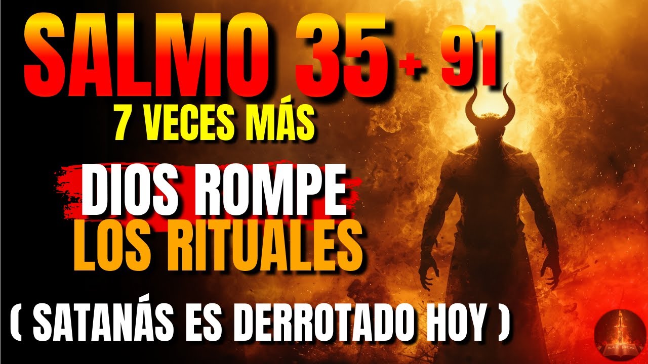 🔥 Profecía del Salmo 35 + 91 7X - Rompe toda brujería y recibe justicia divina en tu hogar hoy