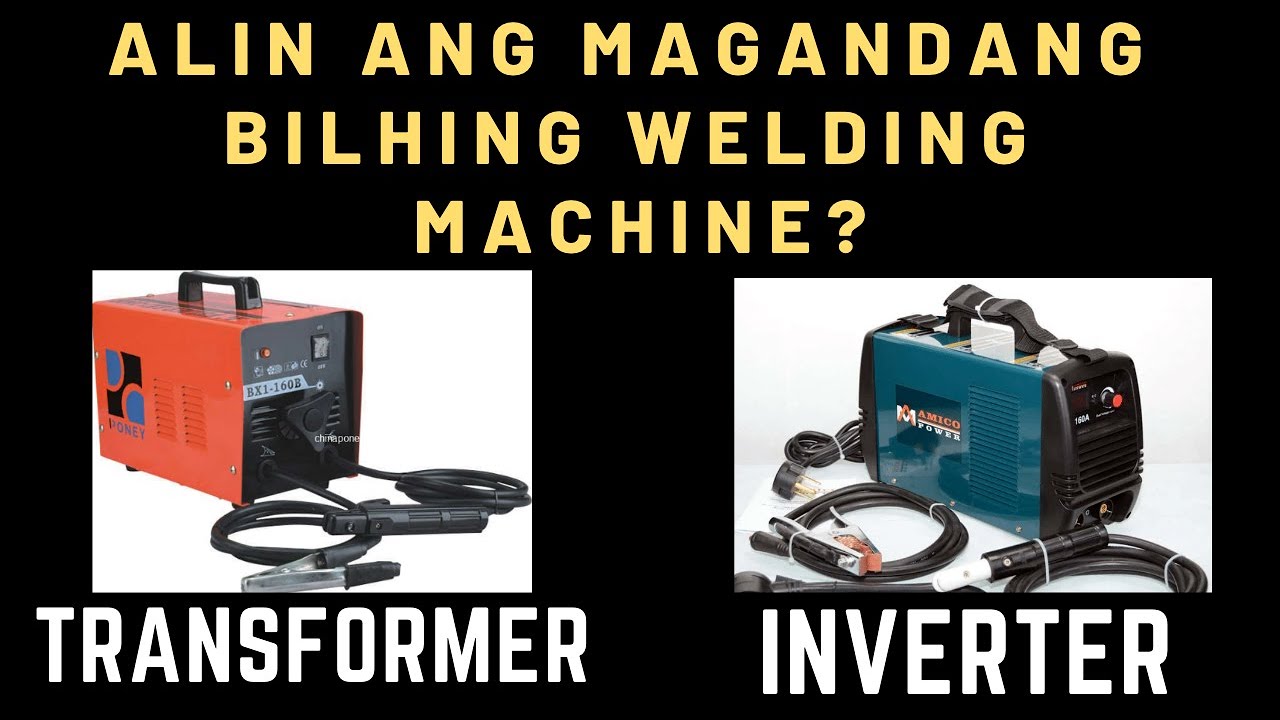 Ano Ang Magandang Welding Machine, Transformer o Inverter? (PINOY ABROAD)
