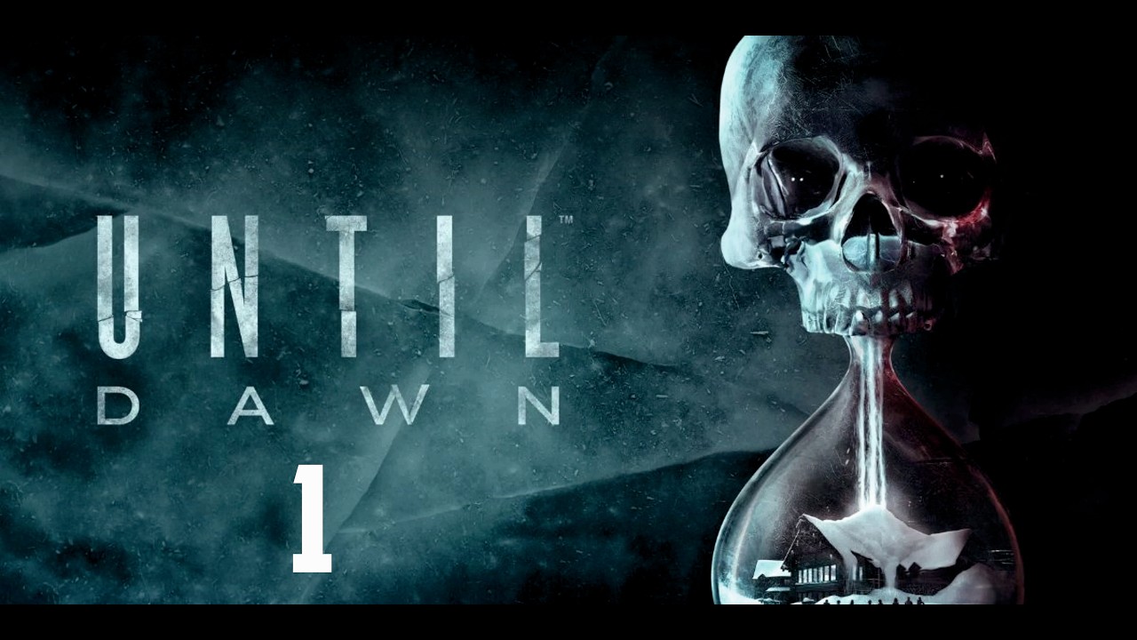 UNTIL DAWN 1
