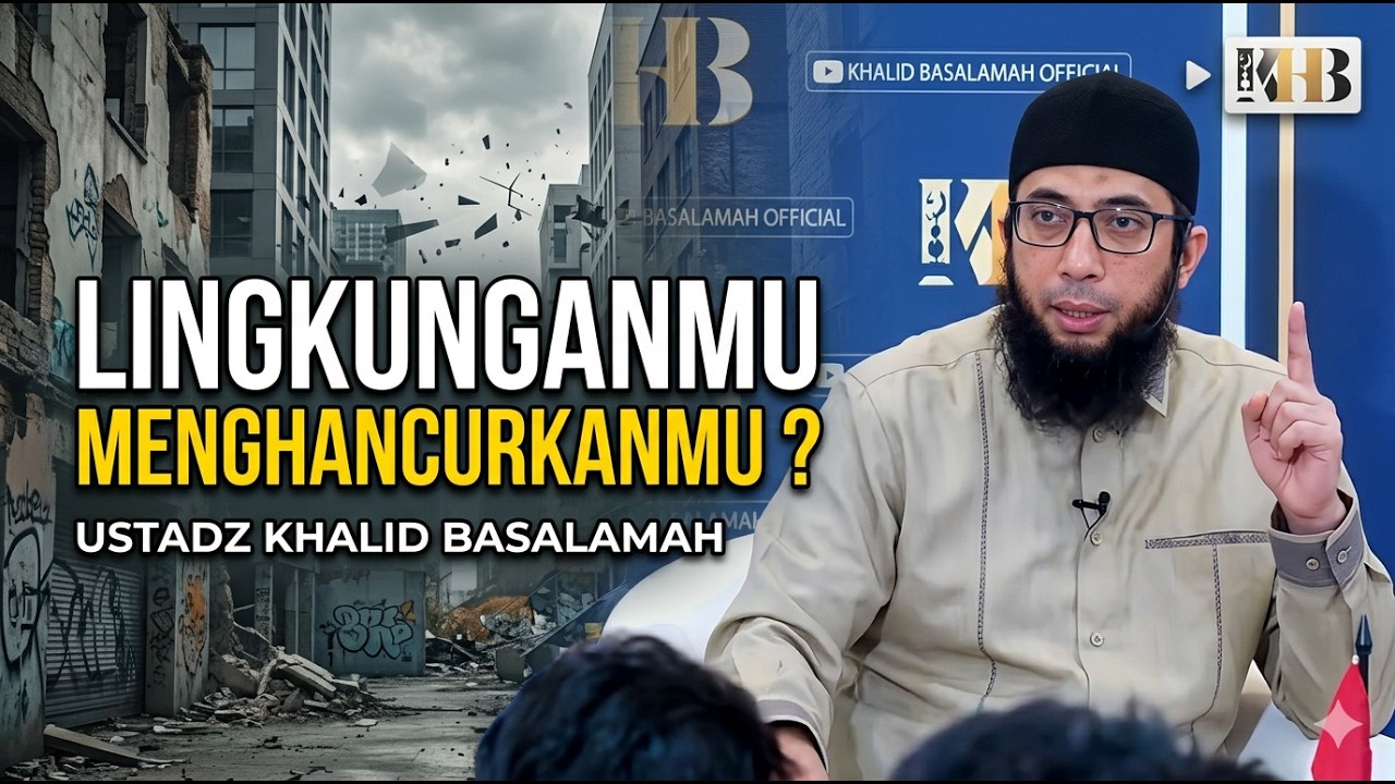 Segera Keluar! Dampak Mengerikan Komunitas Buruk Bagi Iman Kita - Ustadz Khalid Basalamah