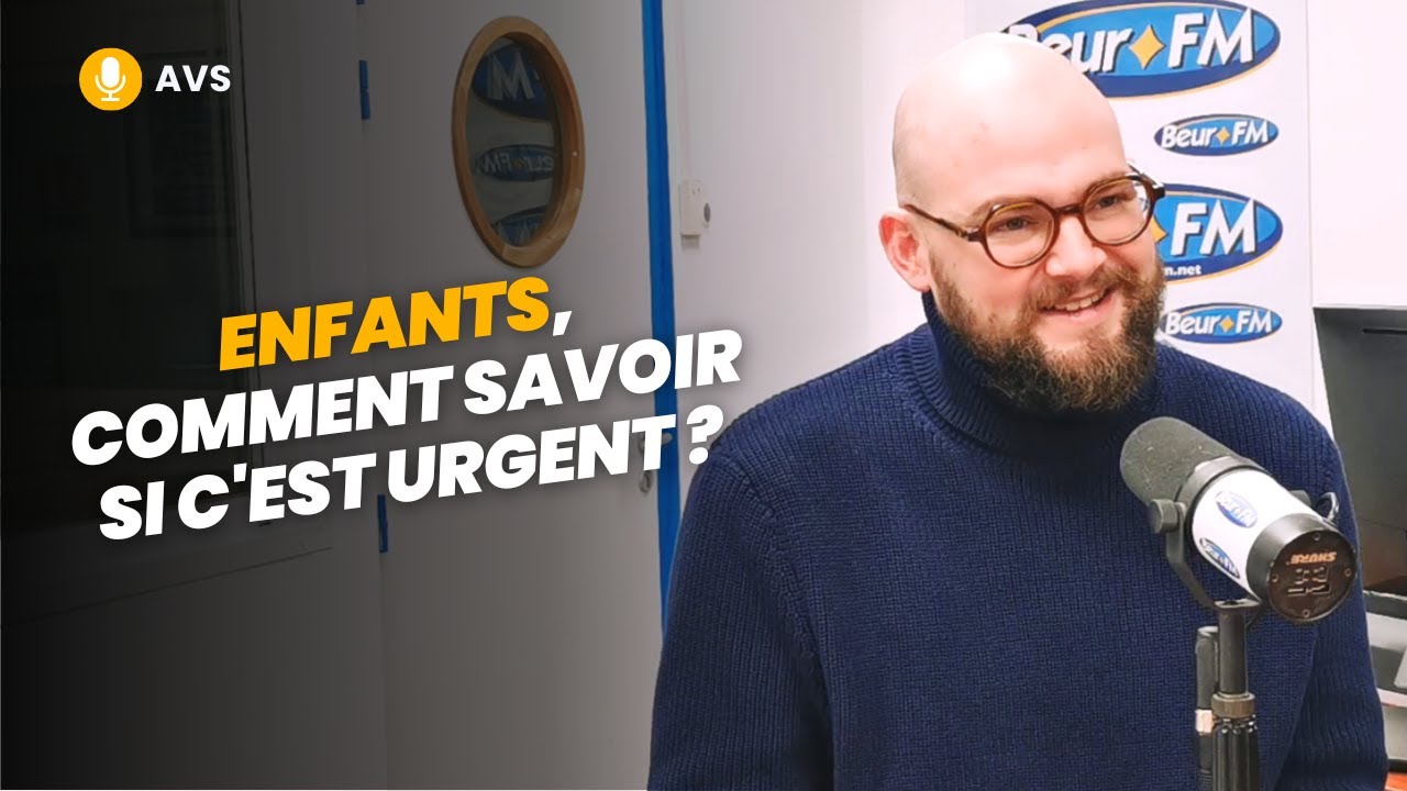 [AVS] Enfants, comment savoir si c'est urgent ? - Dr Jules Fougère (Ped.Urg)