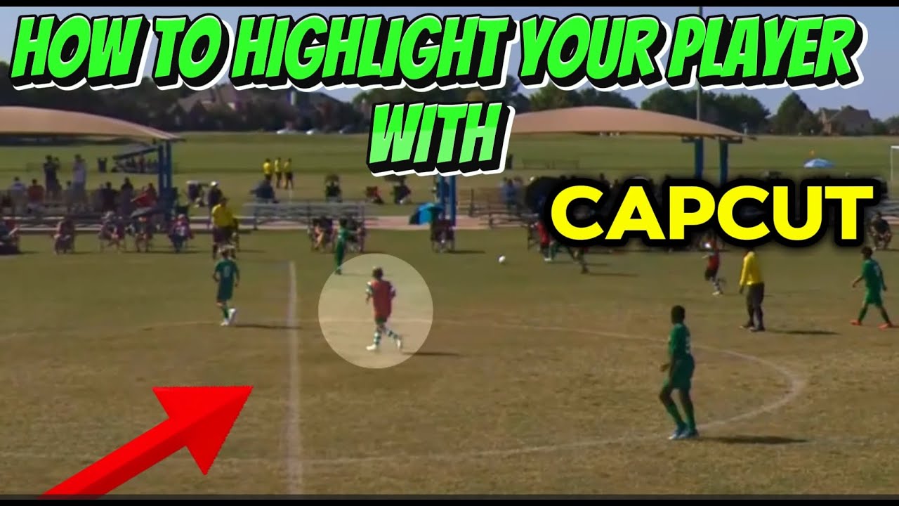Create Soccer Player Highlight Reels with CapCut