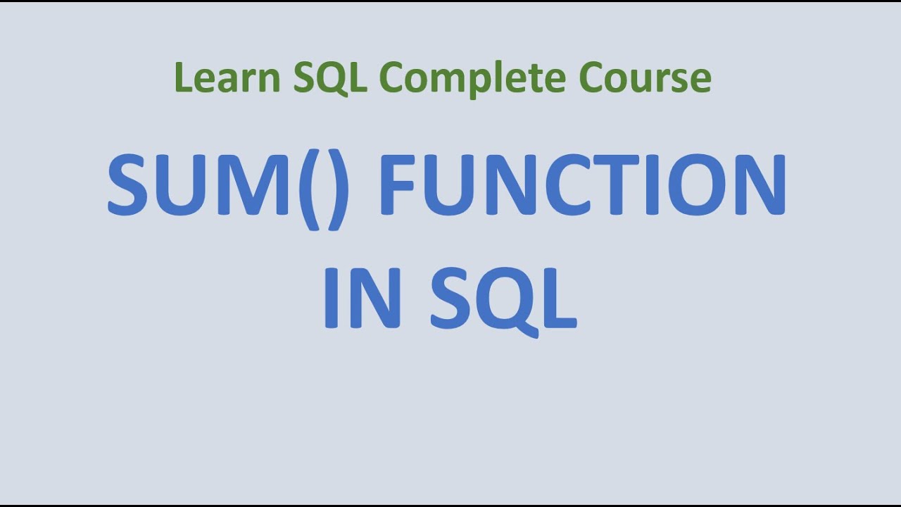 44. SUM () Function in SQL