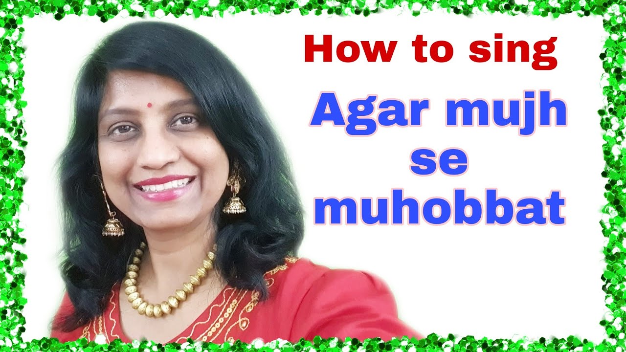 #208 | How to sing Agar mujhse muhobbat hai | RAAG DARBARI KANADA | Taal Dadra | English Notations