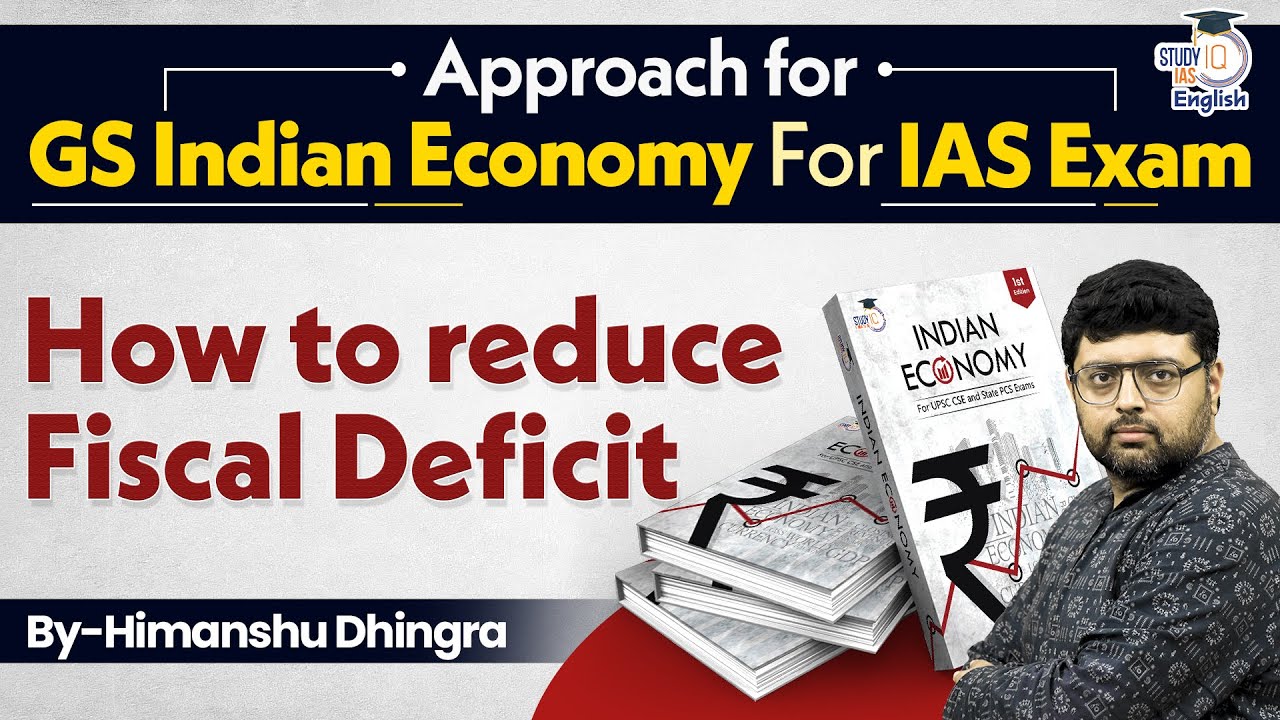 How to Reduce Fiscal Deficit | Indian Economy Lecture Series | Himanshu Dhingra |StudyIQ IAS English