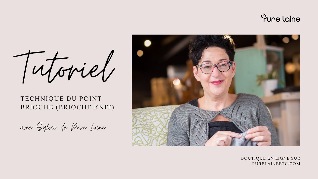 TUTORIEL | Technique du point brioche (brioche knit) avec Sylvie de Pure Laine