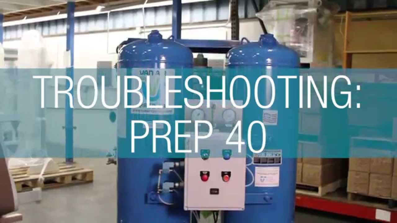Prep 40 Troubleshooting